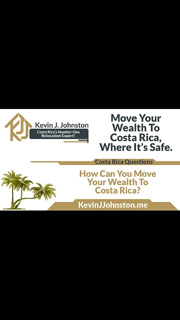 How Do I Move My Wealth To Costa Rica - Kevin J Johnston Q&A