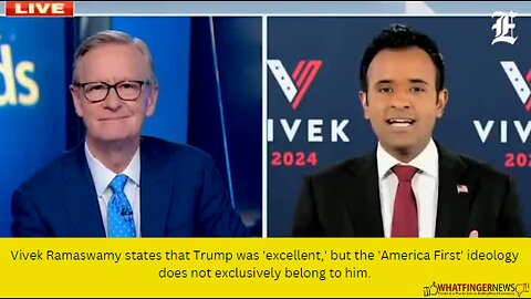 Vivek Ramaswamy states that Trump was 'excellent,' but the 'America First' ideology