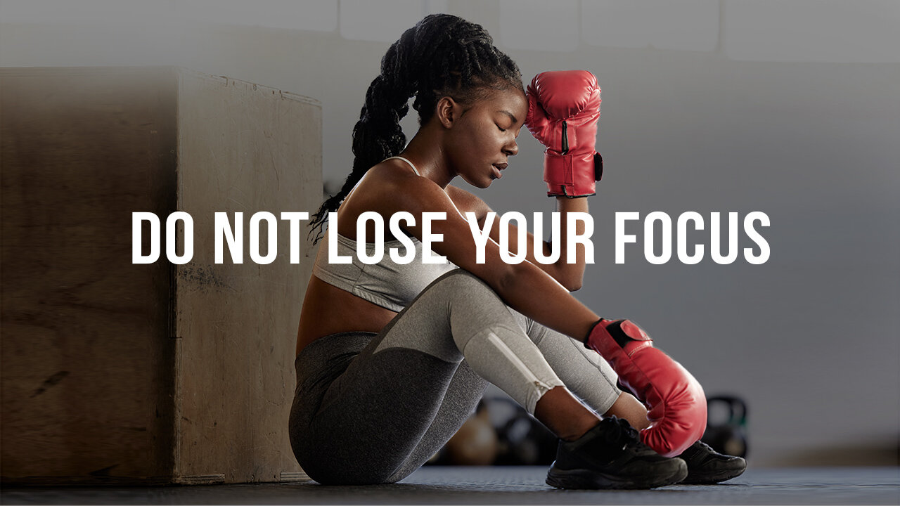 DO NOT LOSE FOCUS - A Life Transforming Inspirational Video