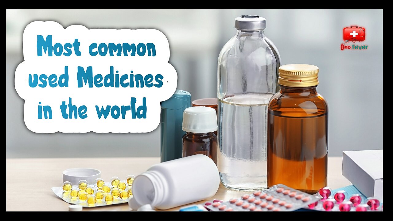 Most common used Medicines in the world