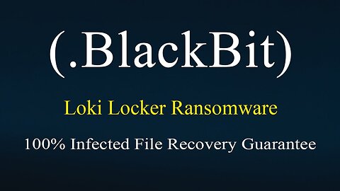 || SOLVED || BlackBit (.BlackBit) Loki Locker ransomware virus - removal and decryption