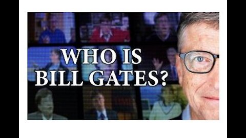 Who Is Bill Gates - The Corbett Report