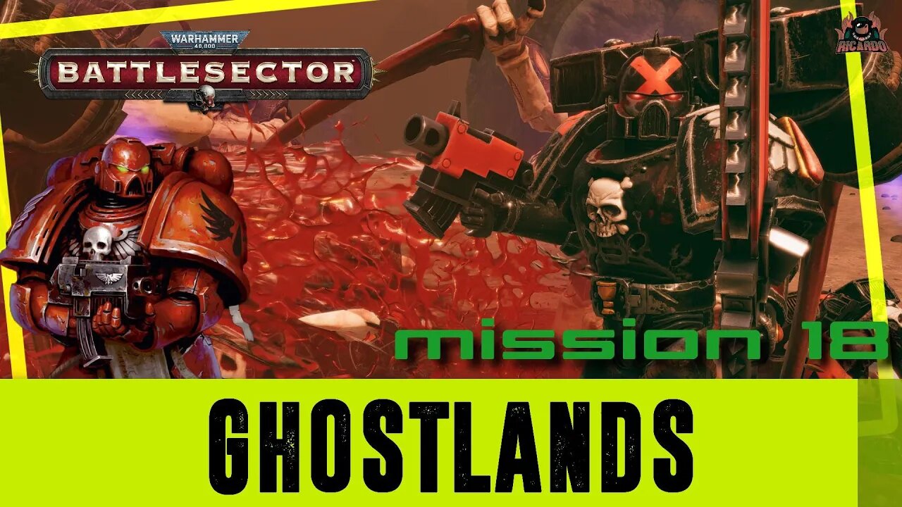 Ghost Lands || Warhammer 40000 Battlesector // Mission 18