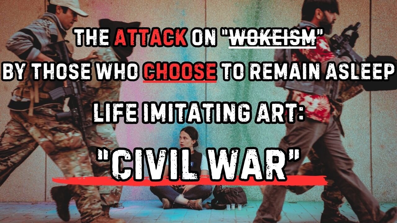 #RLWB| Wokeism Is Attacked Because it EXPOSES LIFE THRU ART: "Civil War"