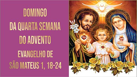 Evangelho do Domingo da Quarta Semana do Advento - Ano A