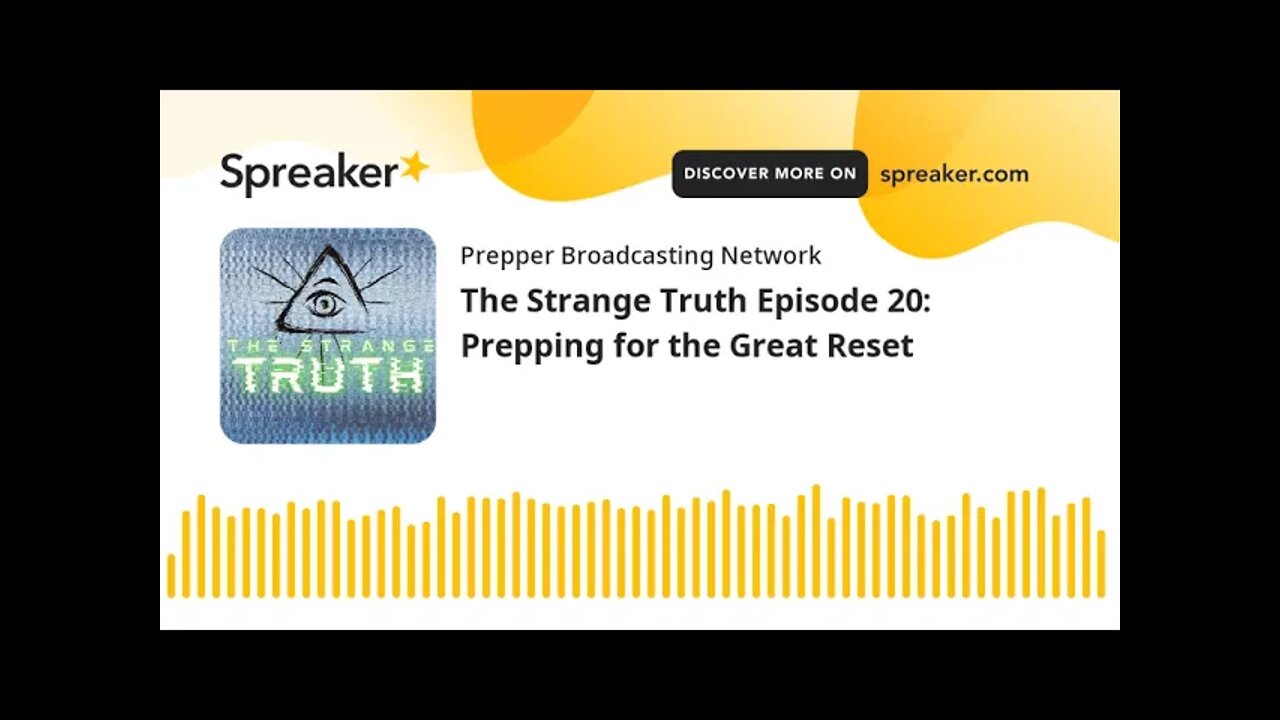 The Strange Truth Episode 20: Prepping for the Great Reset