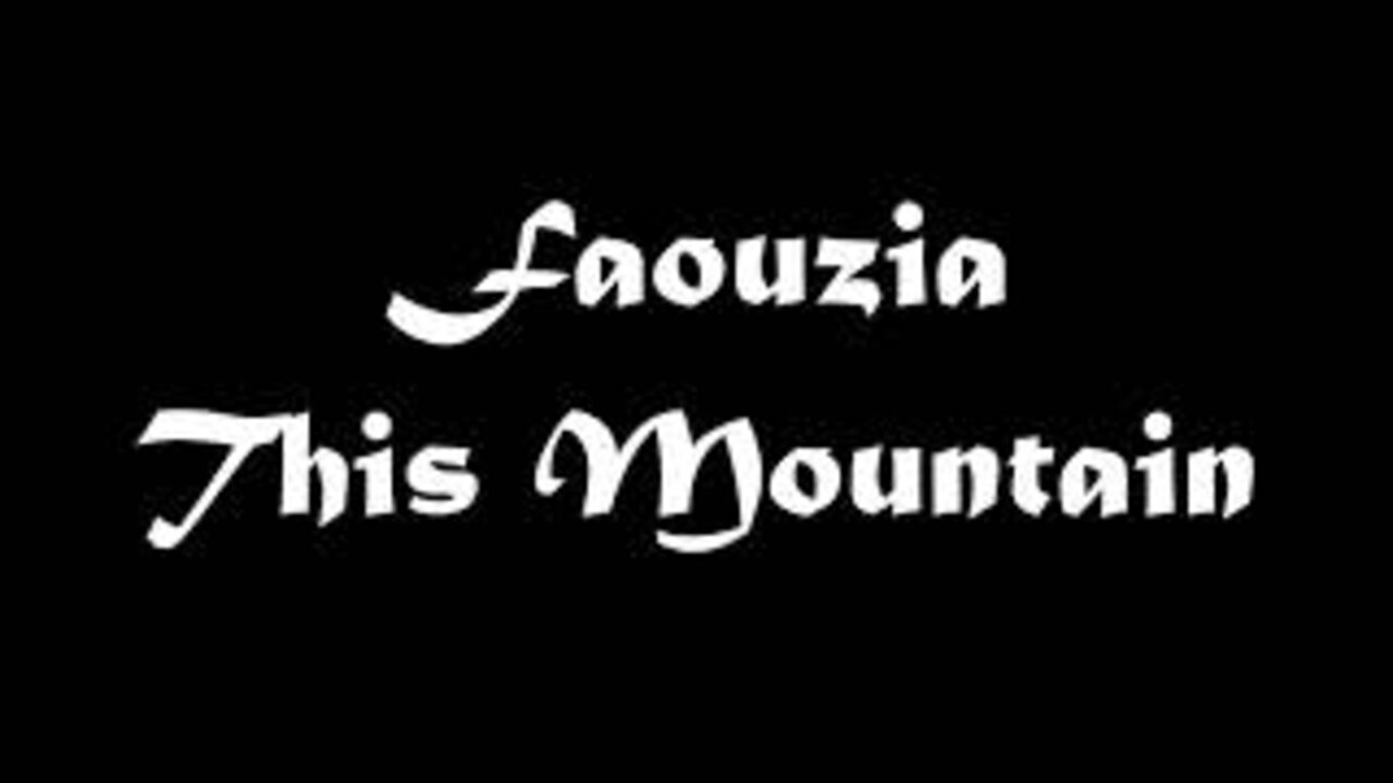 Faouzia - This Mountain - lyrics video