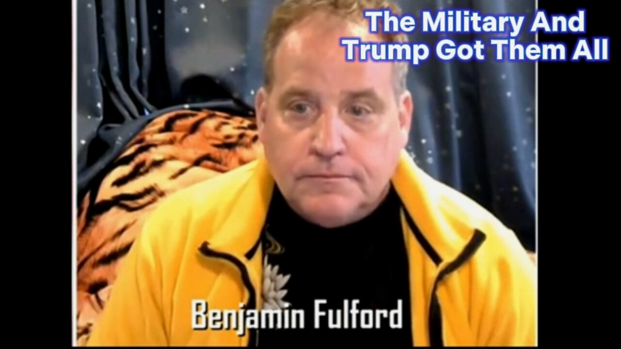 Benjamin Fulford Bombshell - The Military And Trump Got Them All