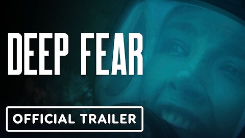 Deep Fear - Official Trailer