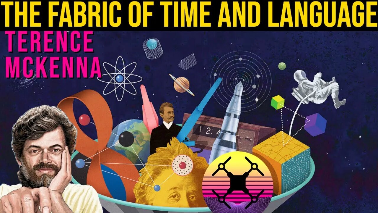 The Fabric of Time and Language - Terence McKenna