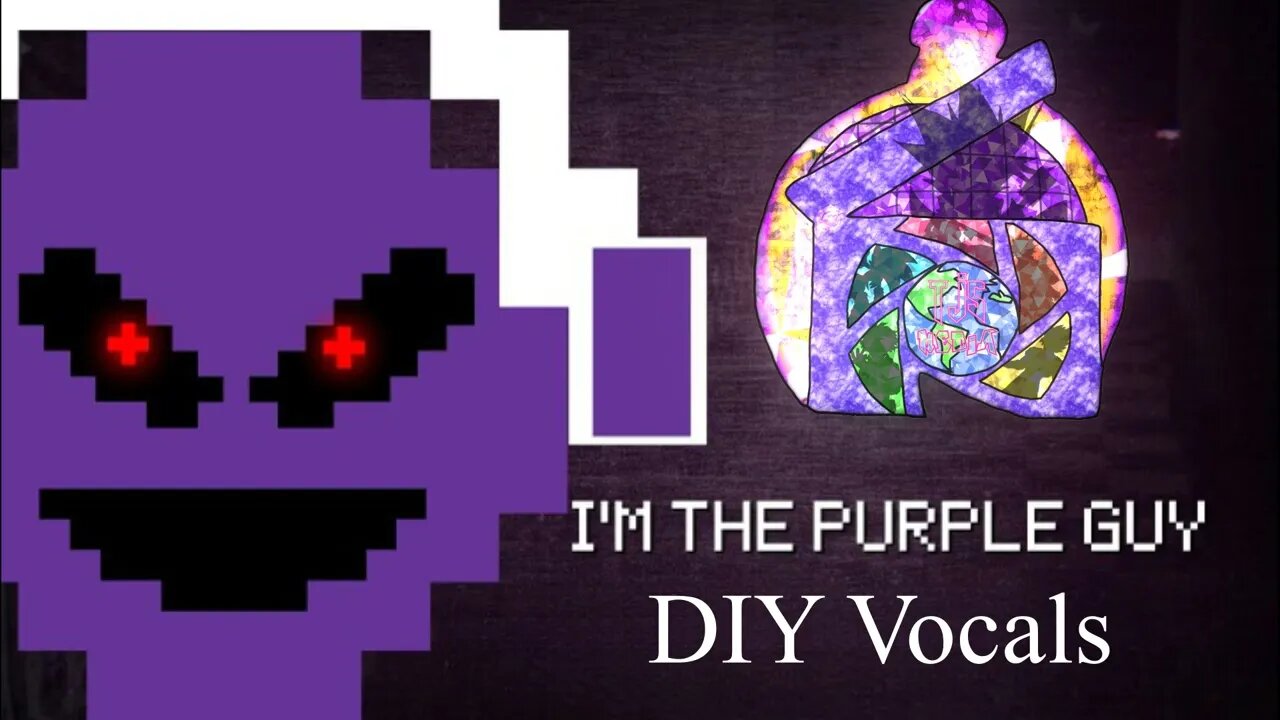DAGames | I'm The Purple Guy - Vocals Only (DIY)