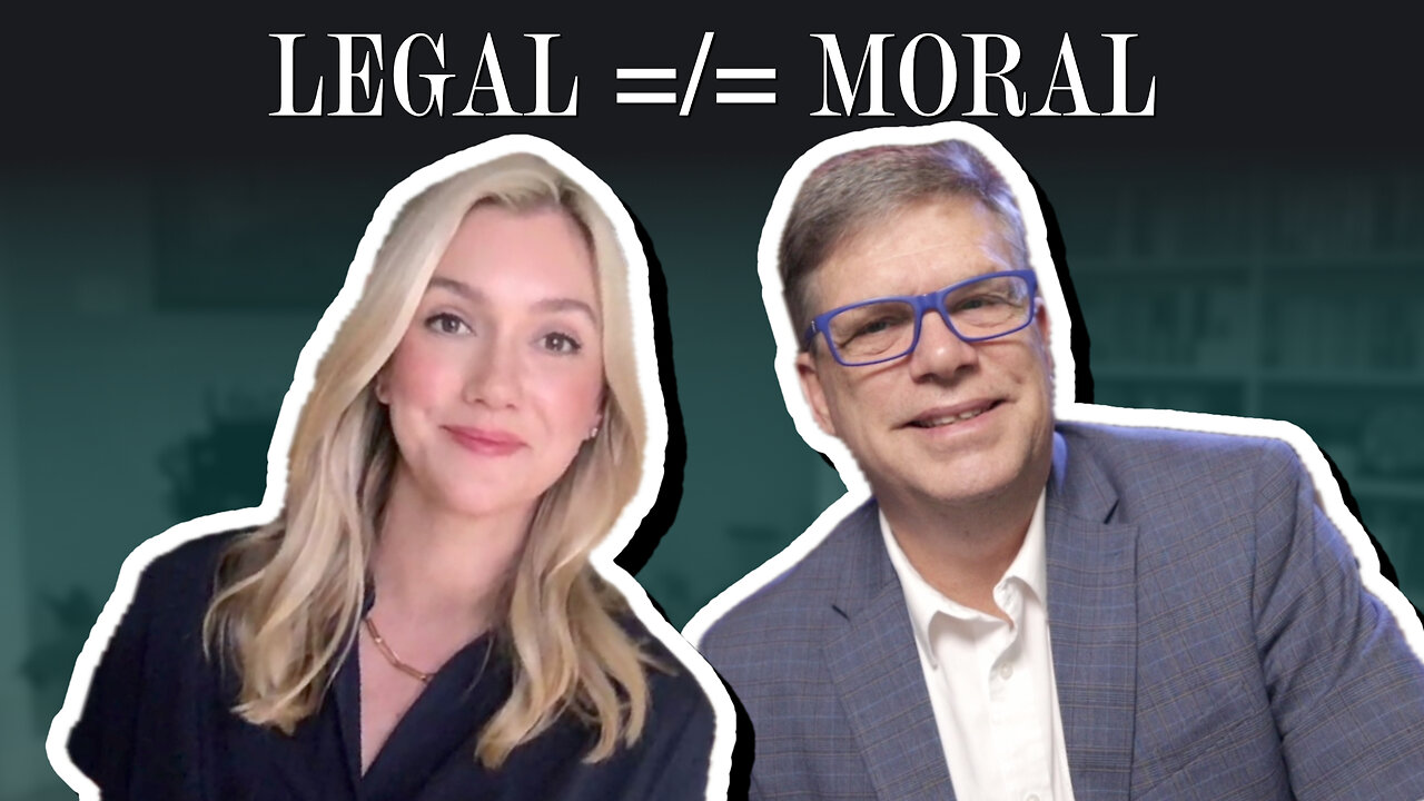 Legal does not mean moral | Brittany Forsling & Scott Klusendorf | The Case for Life