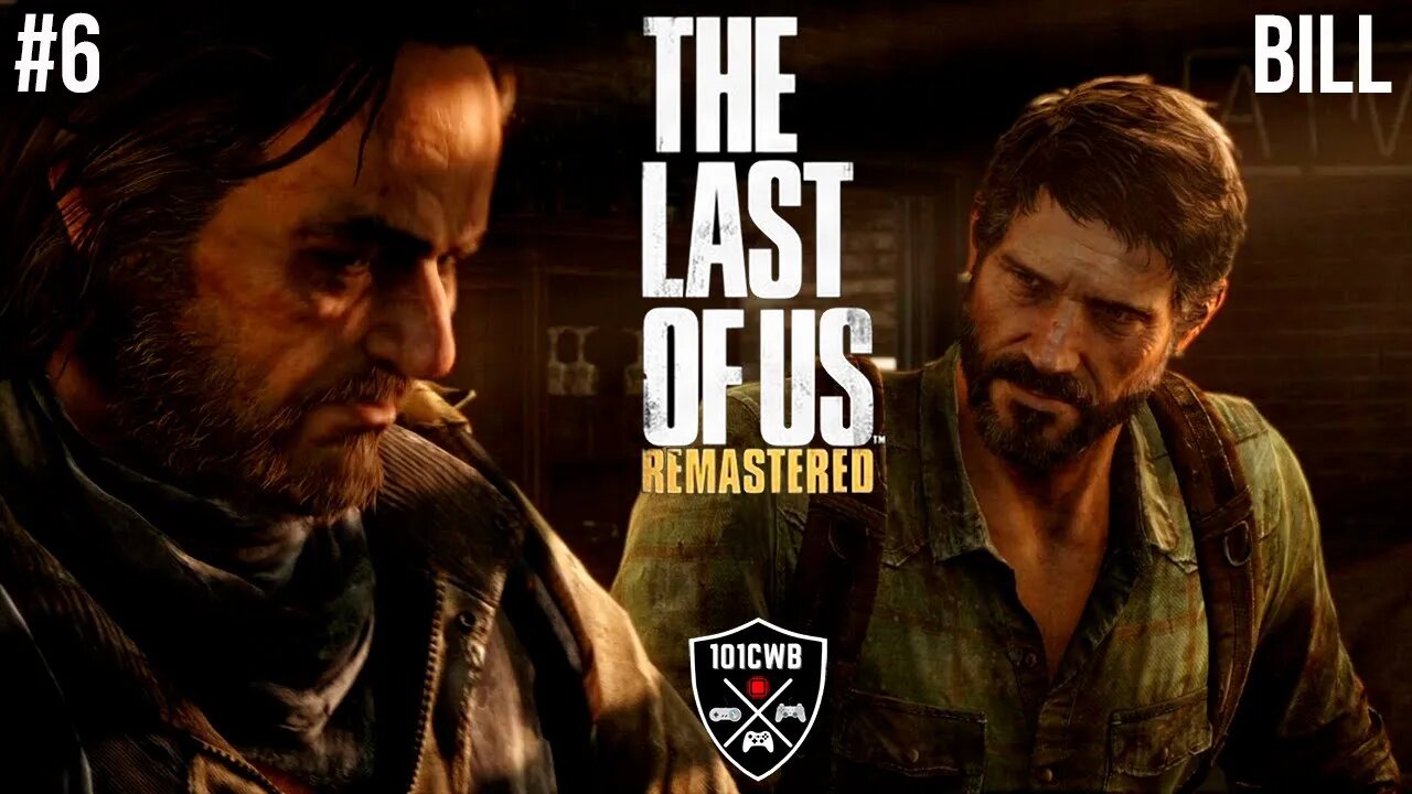 The Last of Us Remastered - PS4 - #6 BILL - Walktrough/Gameplay Completa PT BR