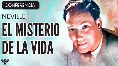 💥 NEVILLE GODDARD ❯ El Misterio de la Vida ❯ CONFERENCIA COMPLETA 📚