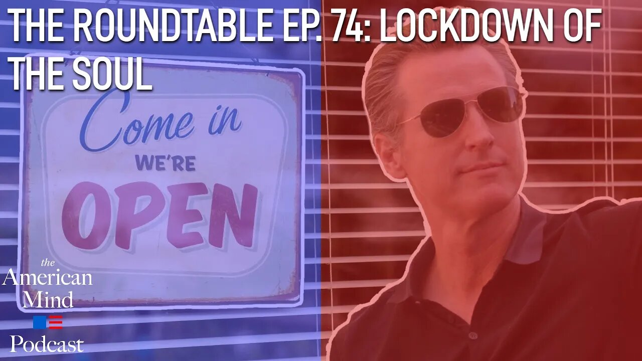 Lockdown of the Soul | The Roundtable Ep. 74 by The American Mind