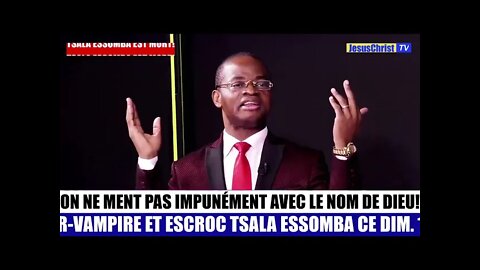 MORT DU PASTEUR VAMPIRE TSALA ESSOMBA LA CAUSE Mensonge diabolique contre Georges de JesusChrist TV