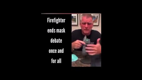 Fire Fighter Ends Mask Debate