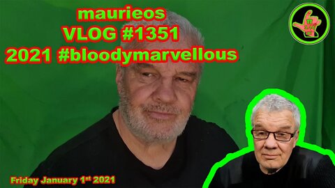 maurieos VLOG #1351 2021 #bloodymarvellous