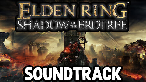 Elden Ring: Shadow of the Erdtree DLC SOUNDTRACK