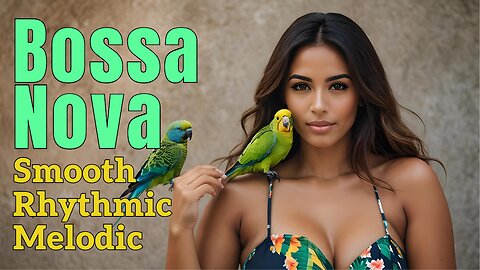 BOSSA NOVA 🎧6090🎧 Smooth, rhythmic, melodic, relaxing ♬♪♫♪