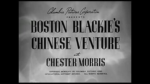 Boston Blackie's Chinese Venture (1949) starring Chester Morris