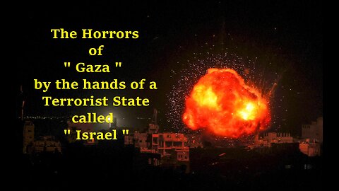 The Horror in Gaza by Israel