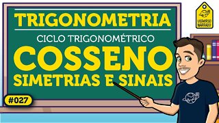 Cosseno no Ciclo Trigonométrico: Simetrias e Sinais | Trigonometria