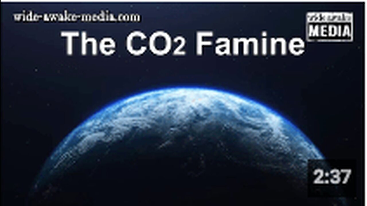 "There is no climate emergency, but the CO2 famine is very real."