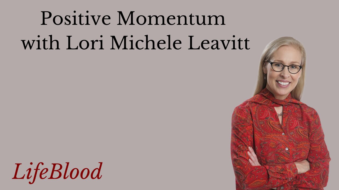 Positive Momentum with Lori Michele Leavitt