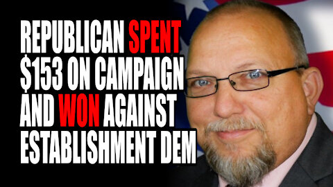 Republican Spent $153 on Campaign and WON Against Establishment Democrat