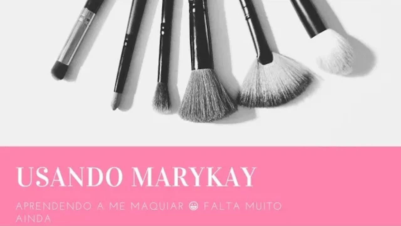 Primeira Maquiagem usando MaryKay