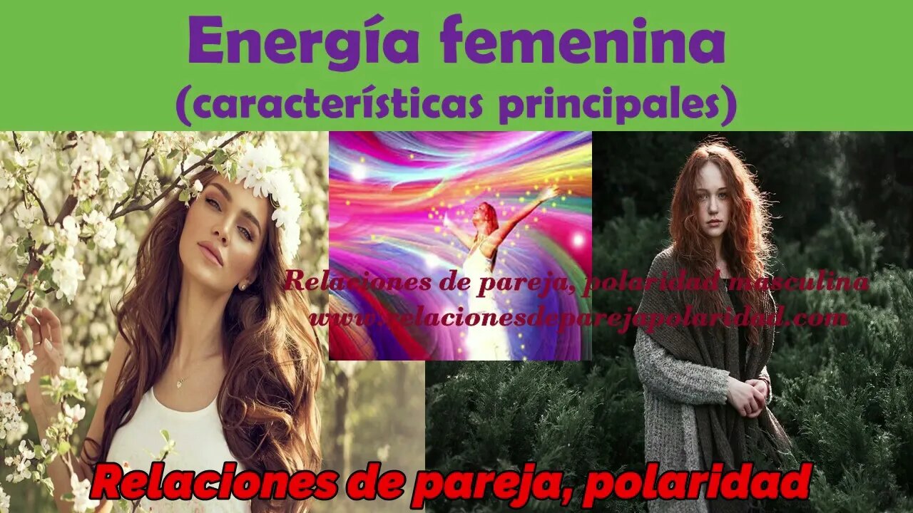 Energía femenina, características principales 💕😘💘🔥 mejorado