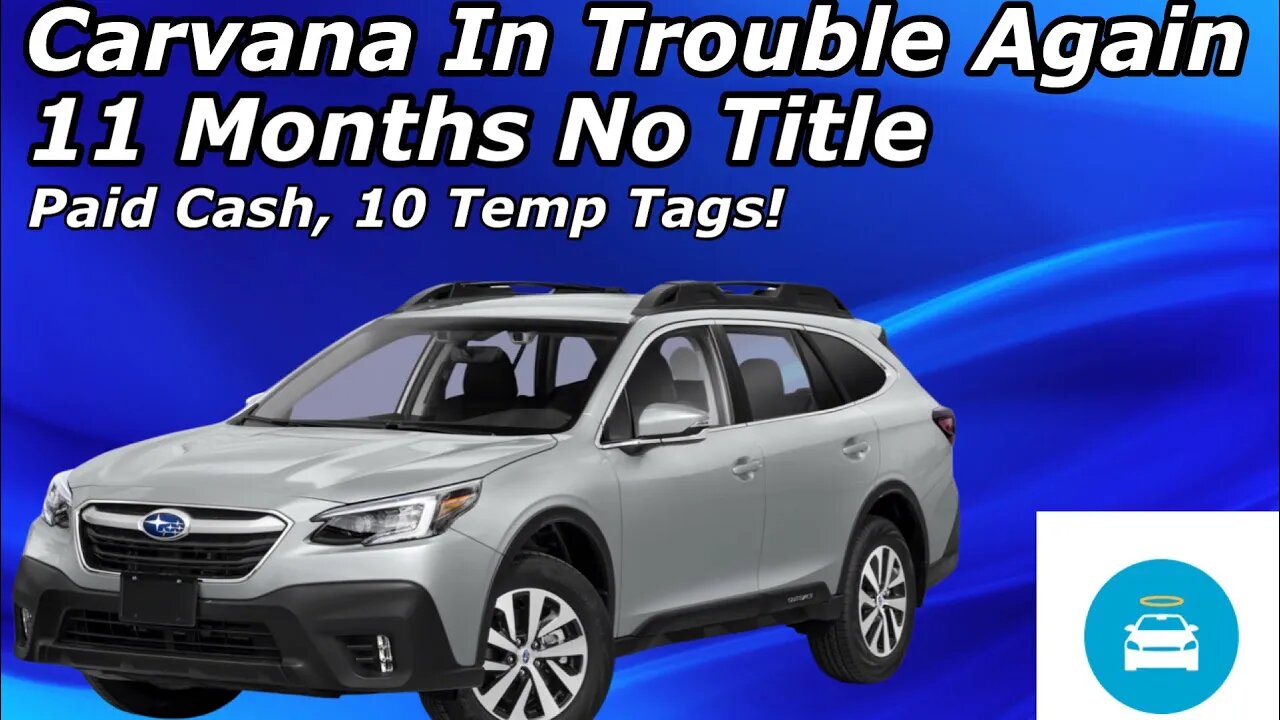 Carvana Issues 10 Temp Tags! Missouri Man Waits 11 Months For Title