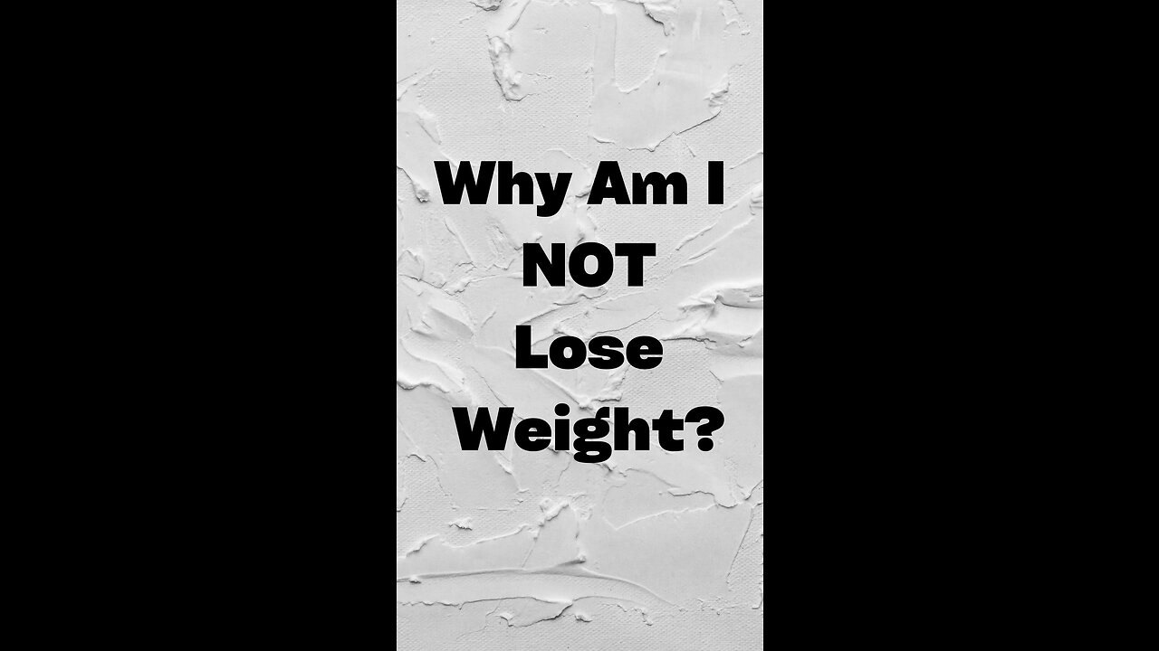 Why Am I Not Losing Weight?