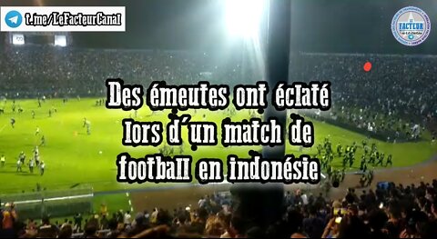 Des émeutes ont éclaté lors d'un match de football en indonésie, résultats 120 morts