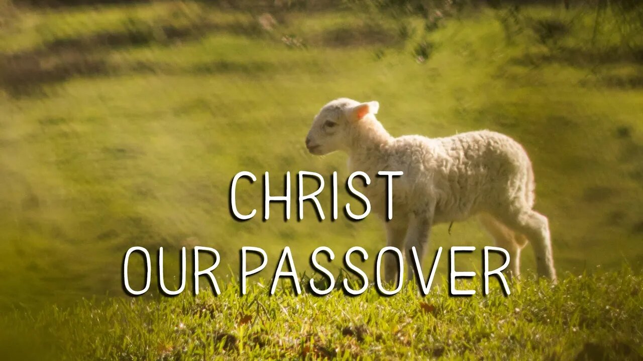 Brandon Teague - Getting to Know Jesus Part 164 “Christ, Our Passover”