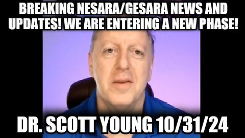 Dr. Scott Young: Breaking Nesara/Gesara News and Updates! We Are Entering a New Phase!