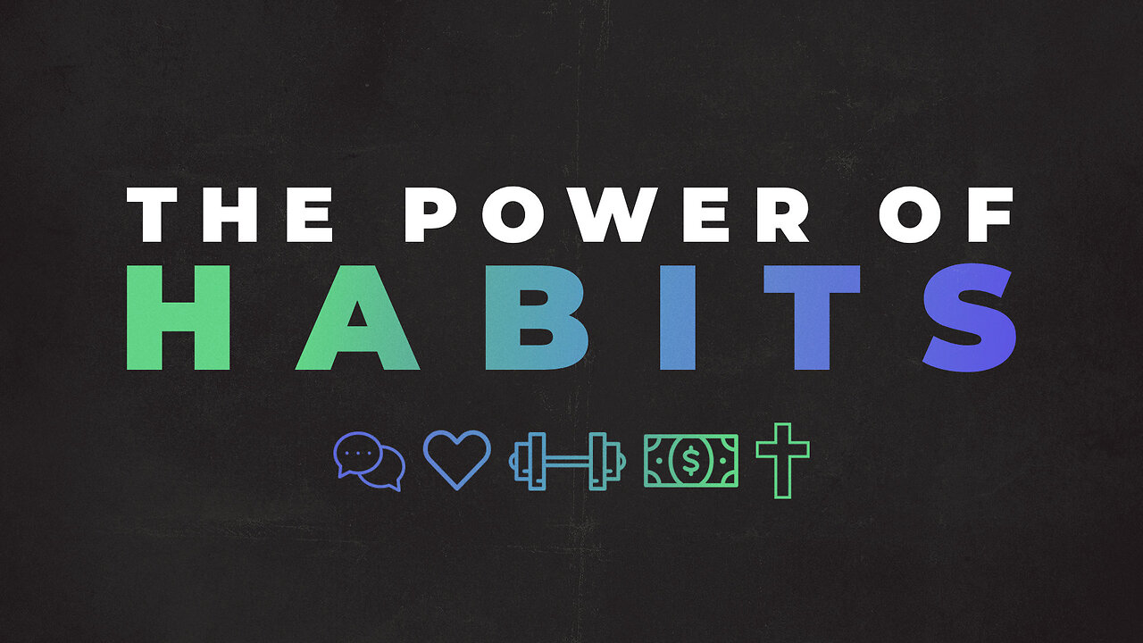 "The Power of Habits" - Worship Service - January 7, 2024