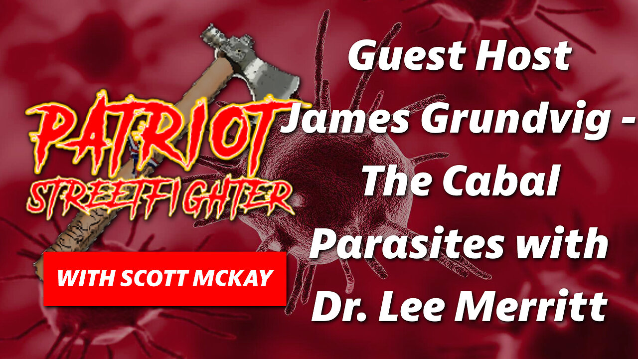 Host James Grundvig, The Cabal Parasites with Dr. Lee Merritt | January 3rd, 2023 PSF