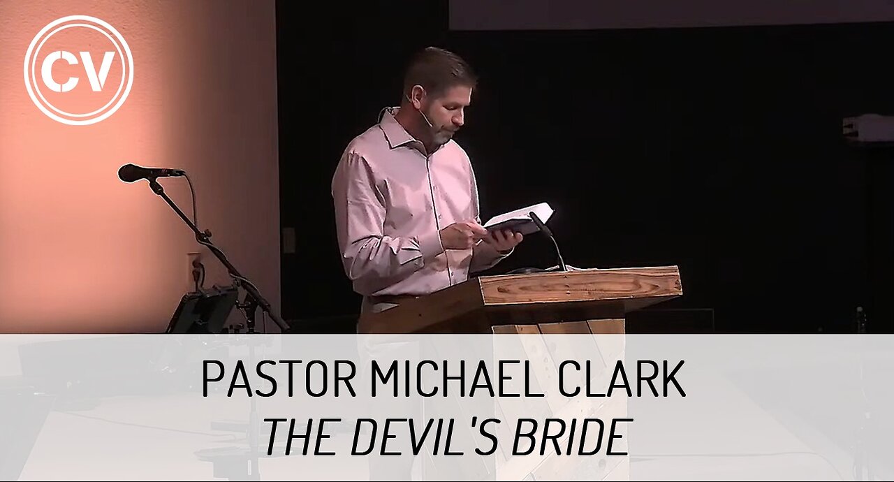 The Devil's Bride - Revelation 17:1-6 - Pastor Michael Clark