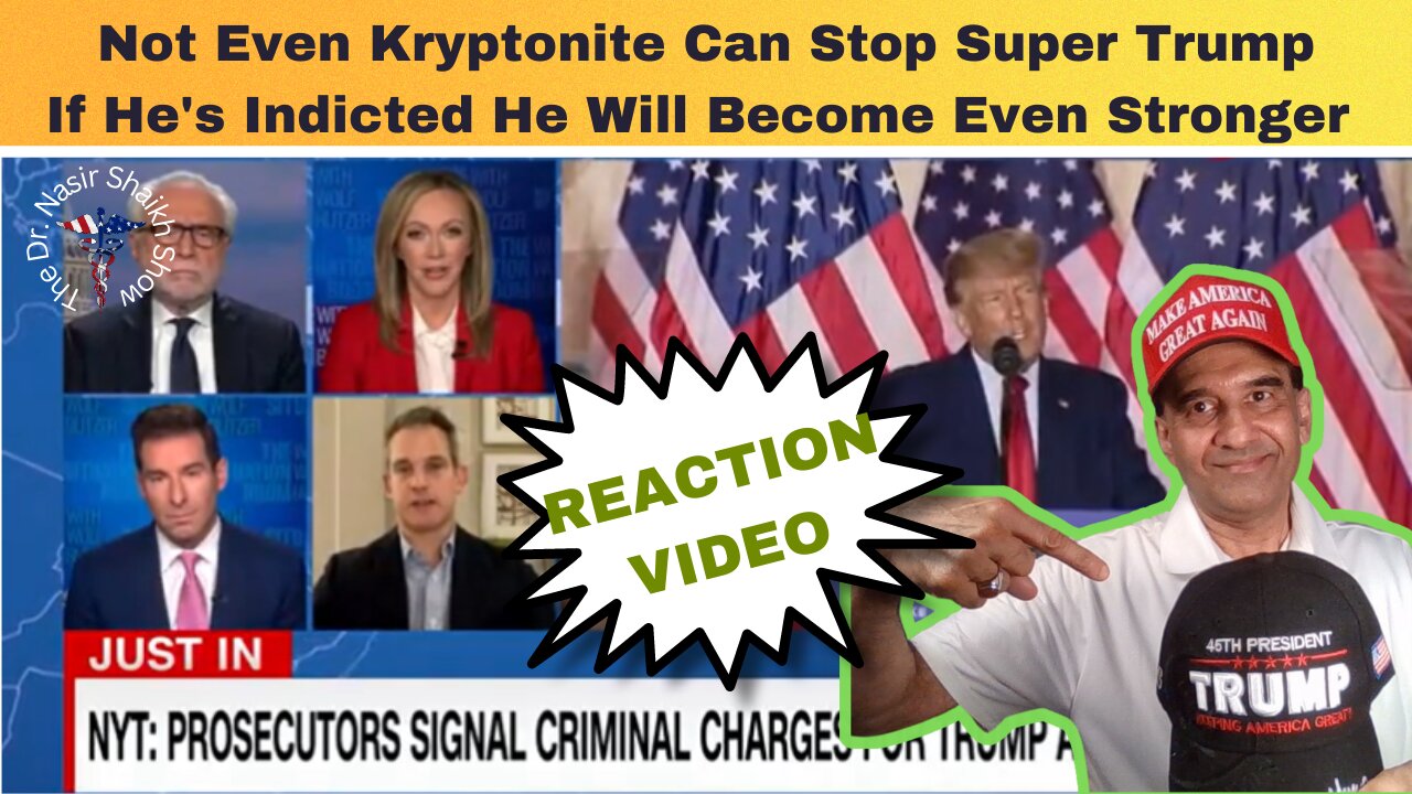 REACTION VIDEO: Not Even Kryptonite Can Stop Super Trump - If He's Indicted He Will Become Stronger