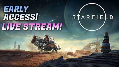 Starfield Early Access on PC | Livestream Gameplay