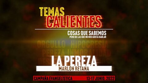 "La Pereza" | Marlon Retana - Campaña Evangelística TEMAS CALIENTES