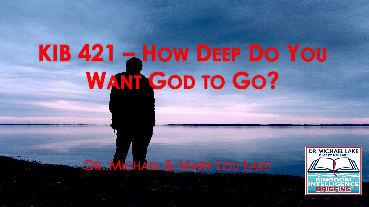 KIB 421 How Deep Do You Want God to Go?