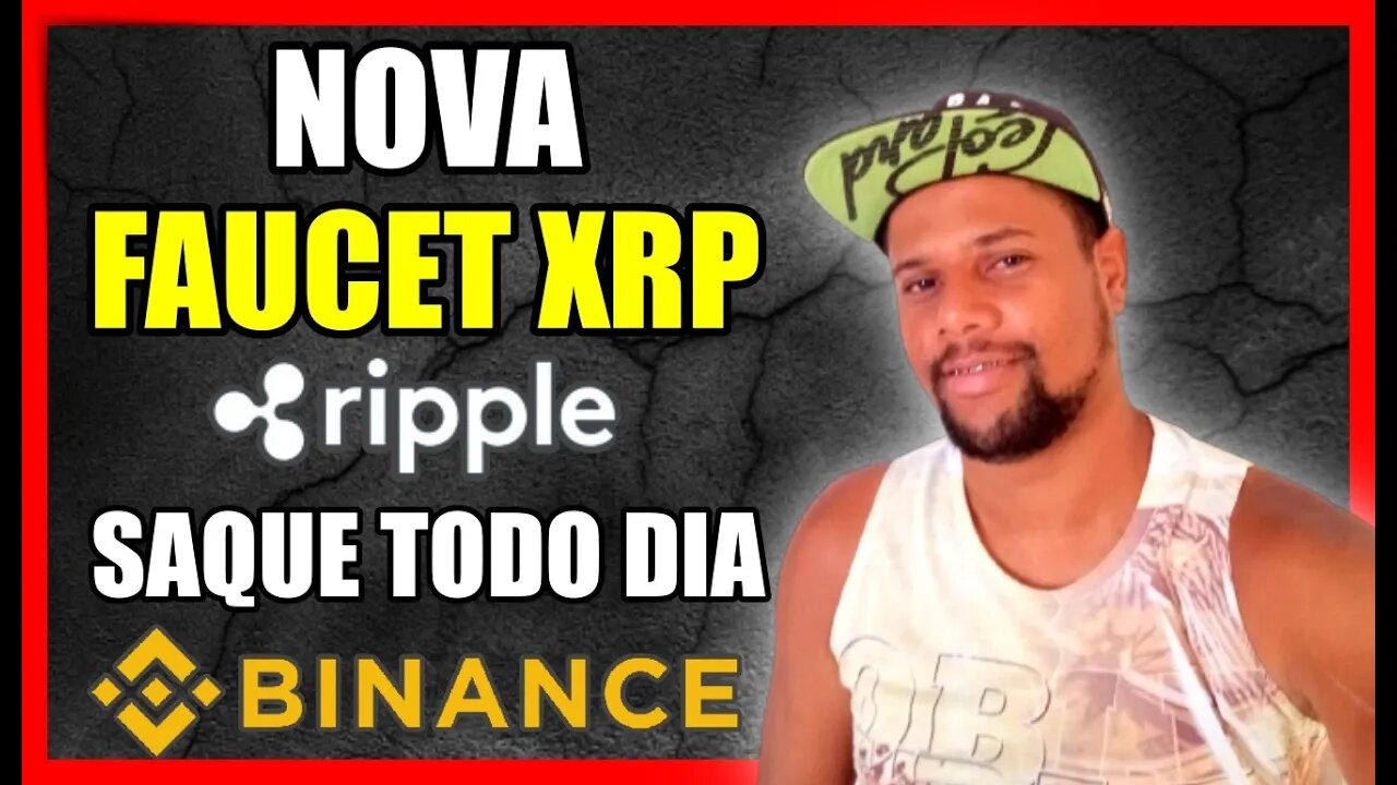 FAUCET XRP (RIPPLE) PAGANDO DIRETO NA BINANCE - SAQUE TODO DIA