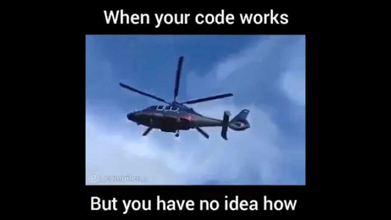 When your code works but you have no idea how? 😂😂😂😂