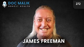 #272 - James Freeman (Part 1): From Health Myths to Brexit Realities