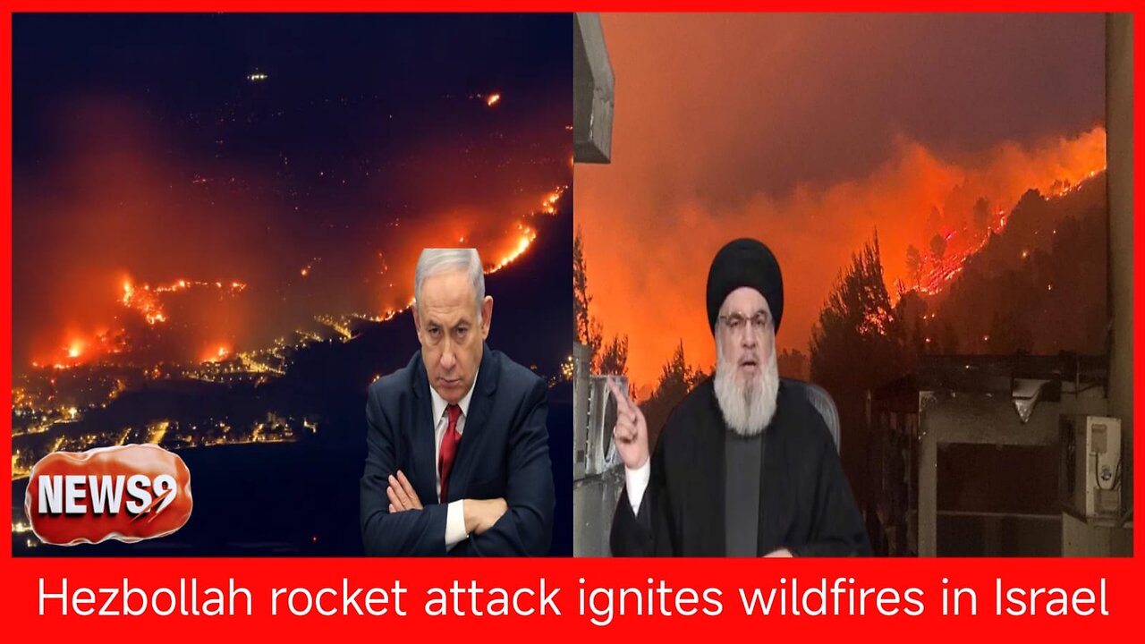 Hezbollah rocket attack ignites wildfires in Israel