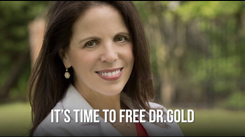 ENOUGH IS ENOUGH, FREE DR. GOLD!