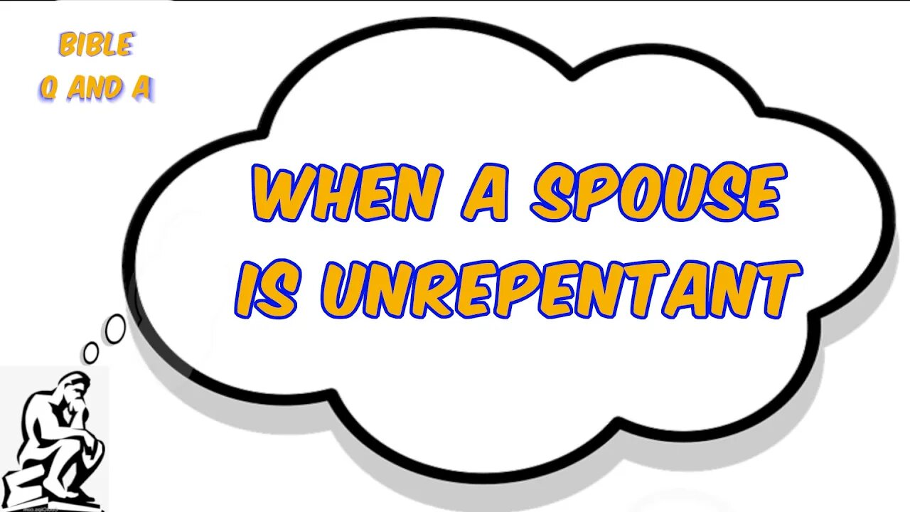 When a Spouse is Unrepentant